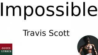 Travis Scott - Impossible (Lyrics/Letra)
