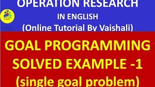Goal Programming solved numerical problem in english|Single Goal Problem|Multicriteria decision prob