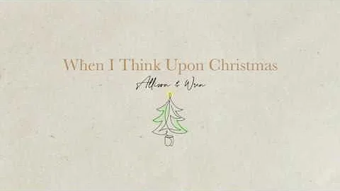 When I Think Upon Christmas | Allison & Wren