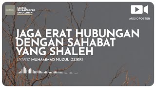 JAGA ERAT HUBUNGAN DENGAN SAHABAT YANG SHALEH (1 menitan!)