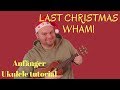 Weihnachtslieder Ukulele || Last Christmas, Wham! || Ukulele lernen || Anfänger || UkeTube