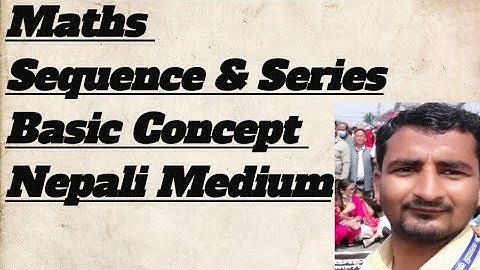 Compulsory Maths  Class -9(Chapter :-Sequence  & Series ,Exercise 8.1,Solution & Concept