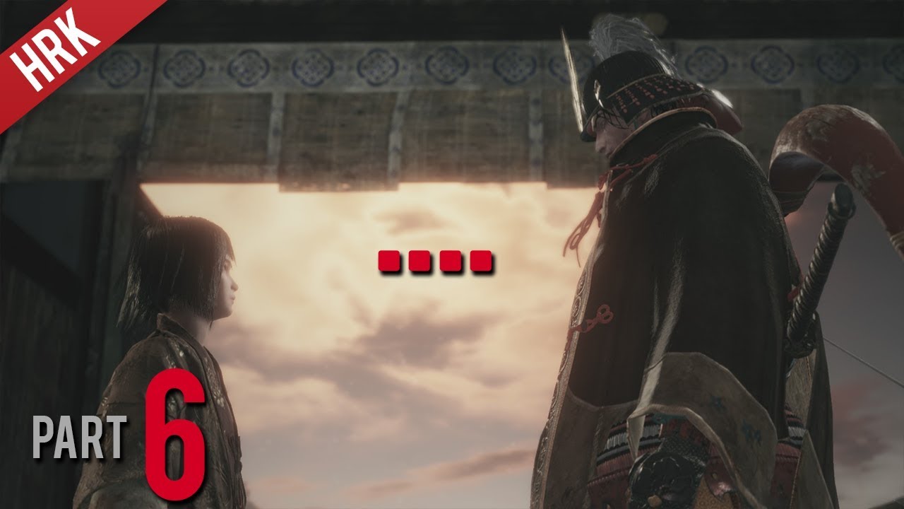 ยอมเจ็บปวด เพื่อคุณหนู - SEKIRO : Shadows die twice - Part 6