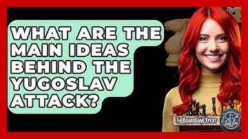 What Are The Main Ideas Behind The Yugoslav Attack? - The Board Game Xpert
