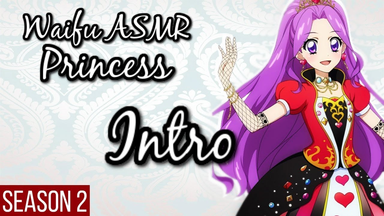 ♥ Waifu ASMR | Intro | PRINCESS |【ROLEPLAY / ASMR】♥ - YouTube