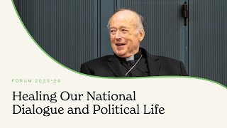 Cultivating Hope: Healing our National Dialogue and Political Life with Cardinal McElroy