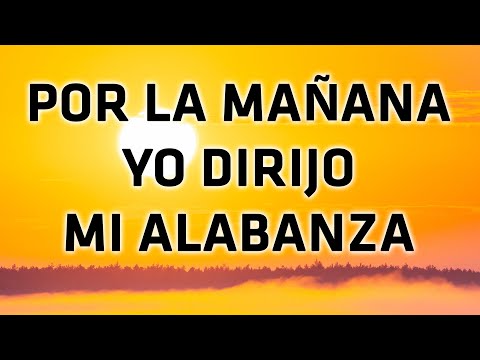 Mix - Por la Mañana yo dirijo mi Alabanza - Los mejores 50 Himnos y Cánticos Favoritos