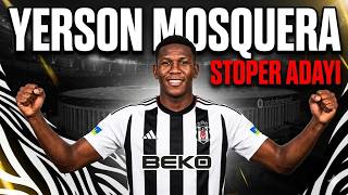 Beşiktaş'ın Yeni Stoper Adayı: Yerson Mosquera Transfer Analizi