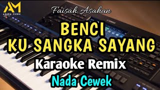 BENCI KU SANGKA SAYANG KARAOKE REMIX NADA CEWEK - AZURA MUSIK