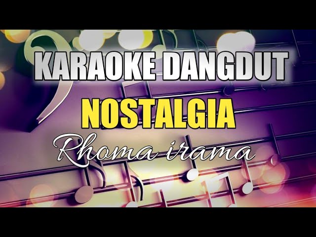 NOSTALGIA - RHOMA IRAMA  - KARAOKE DANGDUT NADA PRIA class=