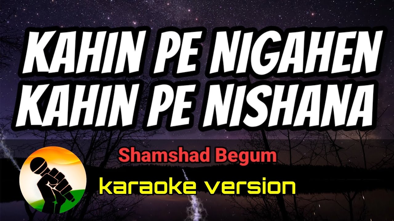 Kahin Pe Nigahen Kahin Pe Nishana - Shamshad Begum (karaoke version with melody)
