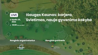 Renkuosi Lietuvą | Išaugęs Kaunas: karjera, švietimas, nauja gyvenimo kokybė