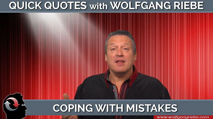 Coping with Mistakes: Quick Quotes with Wolfgang R...