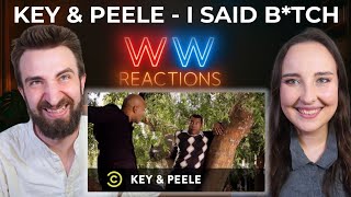 ABSOLUTELY HILARIOUS!┃Key & Peele - I Said B*tch┃REACTION