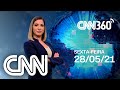 AO VIVO: CNN 360 - 28/05/2021