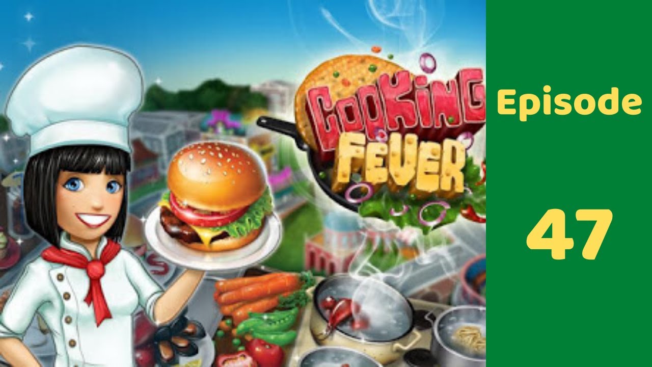 Cooking Fever - Episode #47 - YouTube