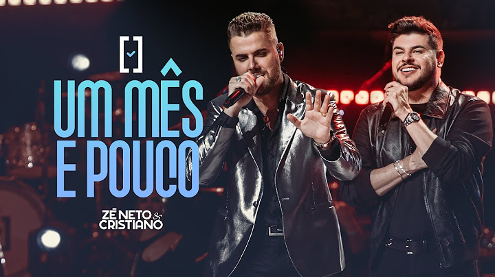 Zé Neto e Cristiano - Um Mês e Pouco - #Escolhas