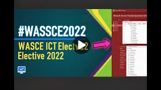 WASSCE ICT Elective 2022 | Microsoft Access Practical Questions Solved