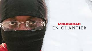 Moubarak - En chantier [Vidéo Officiel]