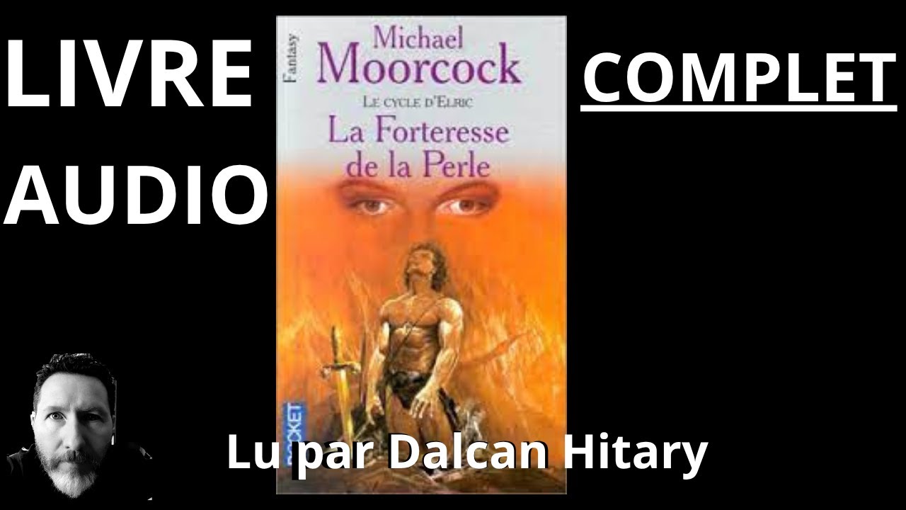 LIVRE AUDIO COMPLET, Tome 2 du cycle d'Elric (La forteresse de la perle)