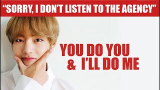 Kim Taehyung (BTS V) life motto be like "You do you, and I'll do me"