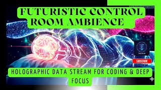 Celebrity Futuristic Control Room Ambience 🌐 Holographic Data Stream for Coding & Deep Focus Profile