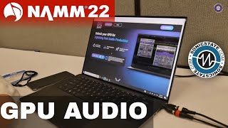 NAMM 22: GPU Audio - Use Your GPU For Audio Processing & Production