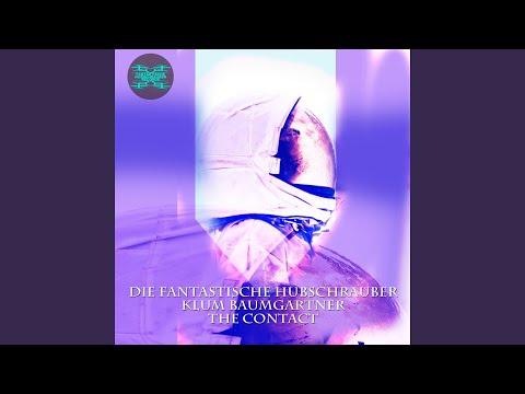 Klum Baumgartner, Die Fantastische Hubschrauber - The Contact (Ibiza Edit Mix)