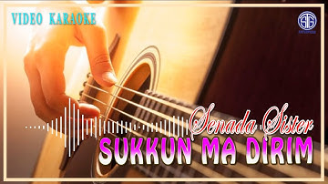 Sukkun Ma Dirim (Official Video Karaoke) - Senada Sister