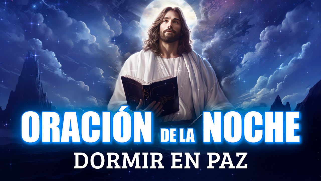 😴💤 Oracion de la NOCHE para Dormir en PAZ 🛌 🕯️ ☽ - YouTube