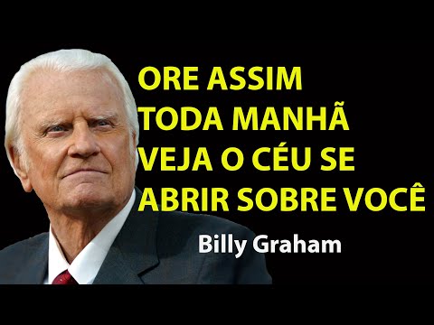 Ore Assim Toda Manhã e Veja o Céu Se Abrir Sobre Você Oração da Manhã com Salm | Sermão Billy Graham