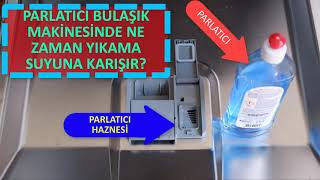 Bulaşık Makinesi Parlatıcıyı Ne Zaman Kullanır?