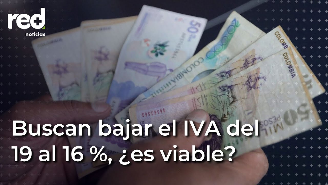 ¿Bajar el IVA del 19 al 16%? La propuesta que escandaliza al Pacto ...