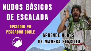 NUDO PESCADOR DOBLE para escalada. Episodio #5