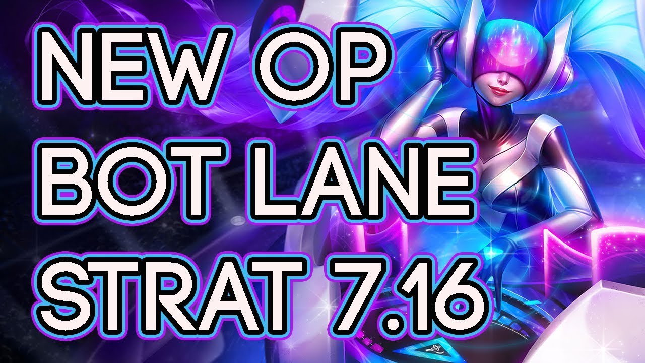 New OP Bot Lane Snowball Strategy Patch 7.16
