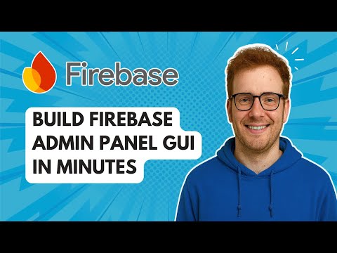 Build Firebase Admin Panel GUI in Minutes [2025 Guide]