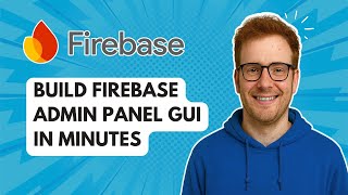 Build Firebase Admin Panel GUI in Minutes [2025 Guide]