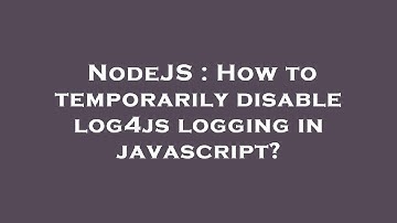 NodeJS : How to temporarily disable log4js logging in javascript?
