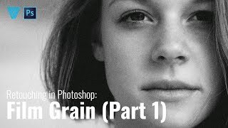How To Mimic Film Grain In Photoshop - Retouching In Photoshop