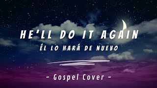 He'll Do It Again | Constant Change | Southern Gospel Cover | Lyrics in English & Spanish