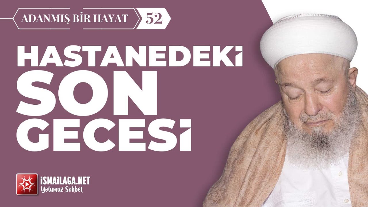 Adanmış Bir Hayat - 52 : Konforunu Ahirete Erteledi @İsmailağa NET​