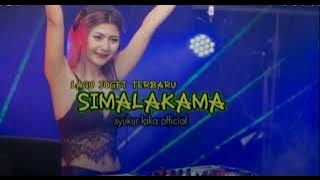 LAGU JOGET SIMALAKAMA RIMEX TERBARU 2024 @SyukurlakaOfficial