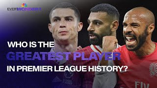 Ever Wonder: Who is the greatest player in Premier League history? | Ever Wonder? | NBC Sports