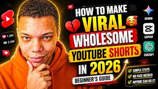 How to Make Viral Wholesome 💔YouTube Shorts in 2026 Beginner's Guide Using Gemini CapCut And ChaGpt