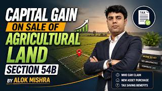 🌾 Agricultural Land Sale &amp; Capital Gain Tax | Section 54B Exemption | Income Tax 2025
