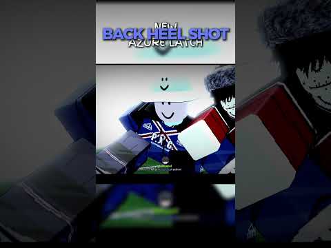 AZURE LATCH BACK HEEL SHOT Isagi Bluelock Azurelatch Roblox Fyp