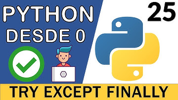 Excepciones en Python. Bloque TRY EXCEPT FINALLY | Curso Python 3 🐍 # 25