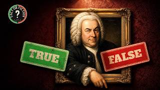 Fact or Fiction Johann Sebastian Bach - Famous Composers Ep. 1 (Classical Music Trivia)
