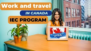 Work and travel in Canada | IEC Program | Canada Visa #canadavisa