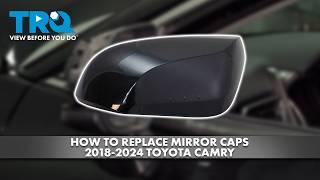 How to Replace Mirror Caps 2018-2024 Toyota Camry